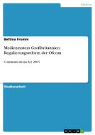 Mediensystem Großbritannien: Regulierungsreform der Ofcom di Bettina Fromm edito da GRIN Publishing
