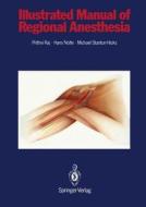 Illustrated Manual of Regional Anesthesia di Hans Nolte, P. Prithri Raj, Michael Stanton-Hicks edito da Springer Berlin Heidelberg
