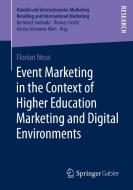 Event Marketing in the Context of Higher Education Marketing and Digital Environments di Florian Neus edito da Springer Fachmedien Wiesbaden