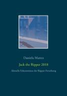 Jack the Ripper 2018 di Daniela Mattes edito da TWENTYSIX