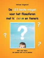 De 123 beste vragen voor het filosoferen met kinderen en tieners di Michael Siegmund edito da Books on Demand