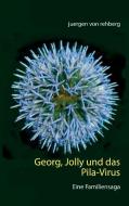 Georg, Jolly und das Pila-Virus di Juergen von Rehberg edito da Books on Demand