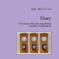 Diary di Jens Mellies edito da Books on Demand