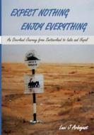 Expect Nothing Enjoy Everything di Luci J. Arbogast edito da Books on Demand