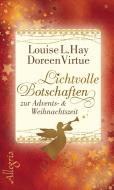 Lichtvolle Botschaften zur Advents- und Weihnachtszeit di Doreen Virtue, Louise Hay edito da Allegria Verlag