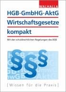 HGB, GmbHG, AktG, Wirtschaftsgesetze kompakt 2019 edito da Walhalla und Praetoria