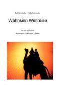 Wahnsinn Weltreise di Ralf Steinbacher, Ulrike Steinbacher edito da Books On Demand