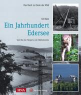 Ein Jahrhundert Edersee di Uli Klein edito da Wartberg Verlag