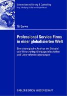 Professional Service Firms in einer globalisierten Welt di Till Grewe edito da Gabler Verlag