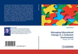 Managing Educational Change in a Turbulent Environment di Martin Wedell edito da LAP Lambert Acad. Publ.