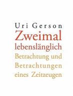 Zweimal Lebensl Nglich di Uri Gerson edito da Books on Demand