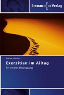 Exerzitien im Alltag di Andreas von Heyl edito da Fromm Verlag