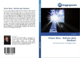 Vision Blue - Befreie dein Denken! di Jens Vogler edito da BloggingBooks