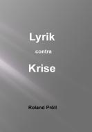 Lyrik contra Krise di Roland Pröll edito da Books on Demand
