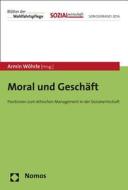 Moral und Geschäft edito da Nomos Verlagsges.MBH + Co