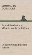 Journal des Goncourt (Deuxième série, troisième volume) Mémoires de la vie littéraire di Edmond de Goncourt edito da TREDITION CLASSICS