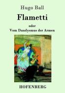 Flametti di Hugo Ball edito da Hofenberg