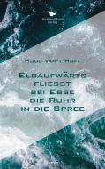 Elbaufwärts fließt bei Ebbe die Ruhr in die Spree di Huug van´t Hoff edito da Hummelshain Verlag