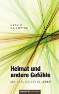 Heimat und andere Gefühle di Harald Kallmeyer edito da novum Verlag