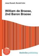 William De Braose, 2nd Baron Braose edito da Book On Demand Ltd.