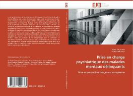 Prise en charge psychiatrique des malades mentaux délinquants di Marie Sautereau, Frédéric Meunier edito da Editions universitaires europeennes EUE