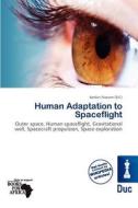 Human Adaptation To Spaceflight edito da Duc