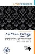 Alex Williams (footballer Born 1961) edito da Log Press