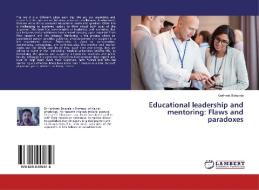 Educational leadership and mentoring: Flaws and paradoxes di Kartheek Balapala edito da LAP Lambert Academic Publishing