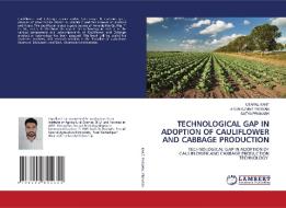 Technological Gap In Adoption Of Cauliflower And Cabbage Production di Utapal Kant, Arun Kumar Paswan, Satya Prakash edito da Lap Lambert Academic Publishing
