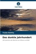 Das dunkle Jahrhundert di Youba Bathily edito da Verlag Unser Wissen