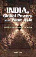 India, Global Powers & West Asia edito da New Century Publications