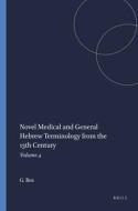 Novel Medical and General Hebrew Terminology from the 13th Century: Volume 4 di Gerrit Bos edito da BRILL ACADEMIC PUB