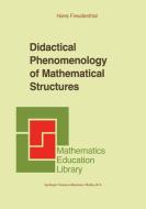 Didactical Phenomenology of Mathematical Structures di Hans Freudenthal edito da Springer Netherlands