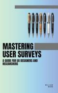 Mastering User Surveys di William Webb edito da SD