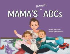 Mama's (honest) ABCs di Sharrard Heidi Sharrard edito da Heidi Sharrard