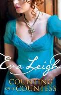 Counting on a Countess di Eva Leigh edito da HarperCollins Publishers