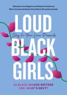 Slay In Your Lane Presents: Loud Black Girls di Yomi Adegoke, Elizabeth Uviebinene edito da Harpercollins Publishers