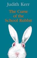 The Curse Of The School Rabbit di Judith Kerr edito da Harpercollins Publishers