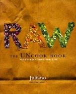 Raw di Juliano Brotman, Erika Lenkert edito da HarperCollins Publishers Inc