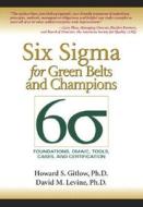 Six Sigma For Green Belts And Champions di Howard S. Gitlow, David M. Levine edito da Pearson Education (us)