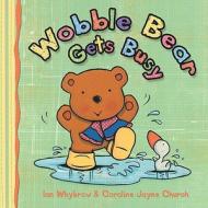 Wobble Bear Gets Busy di Ian Whybrow edito da Oxford University Press