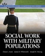 Social Work with Military Populations di Diane L. Scott, James D. Whitworth, Joseph R. Herzog edito da Pearson Education (US)
