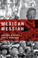 Mexican Messiah di George W. Grayson edito da Pennsylvania State University Press