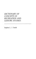 Dictionary of Concepts in Recreation and Leisure Studies di Stephen Smith edito da Greenwood