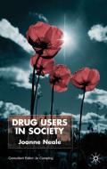 Drug Users in Society di Joanne Neale edito da SPRINGER NATURE