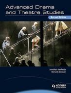 Advanced Drama And Theatre Studies di Jonothan Neelands, Warwick Dobson, Emma Brown edito da Hodder Education