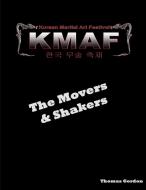 Movers & Shakers Of The Korean Martial Art Festival di Thomas Gordon edito da Lulu.com