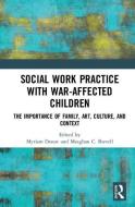 Social Work Practice with War-Affected Children edito da Taylor & Francis Ltd