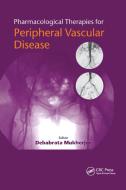 Pharmacological Therapies For Peripheral Vascular Disease edito da Taylor & Francis Ltd