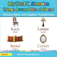 My First Indonesian Things Around Me At di AULIA S. edito da Lightning Source Uk Ltd